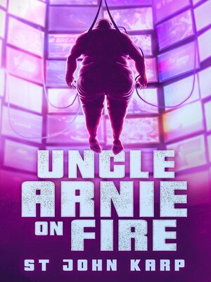cover image of Uncle Arnie on Fire